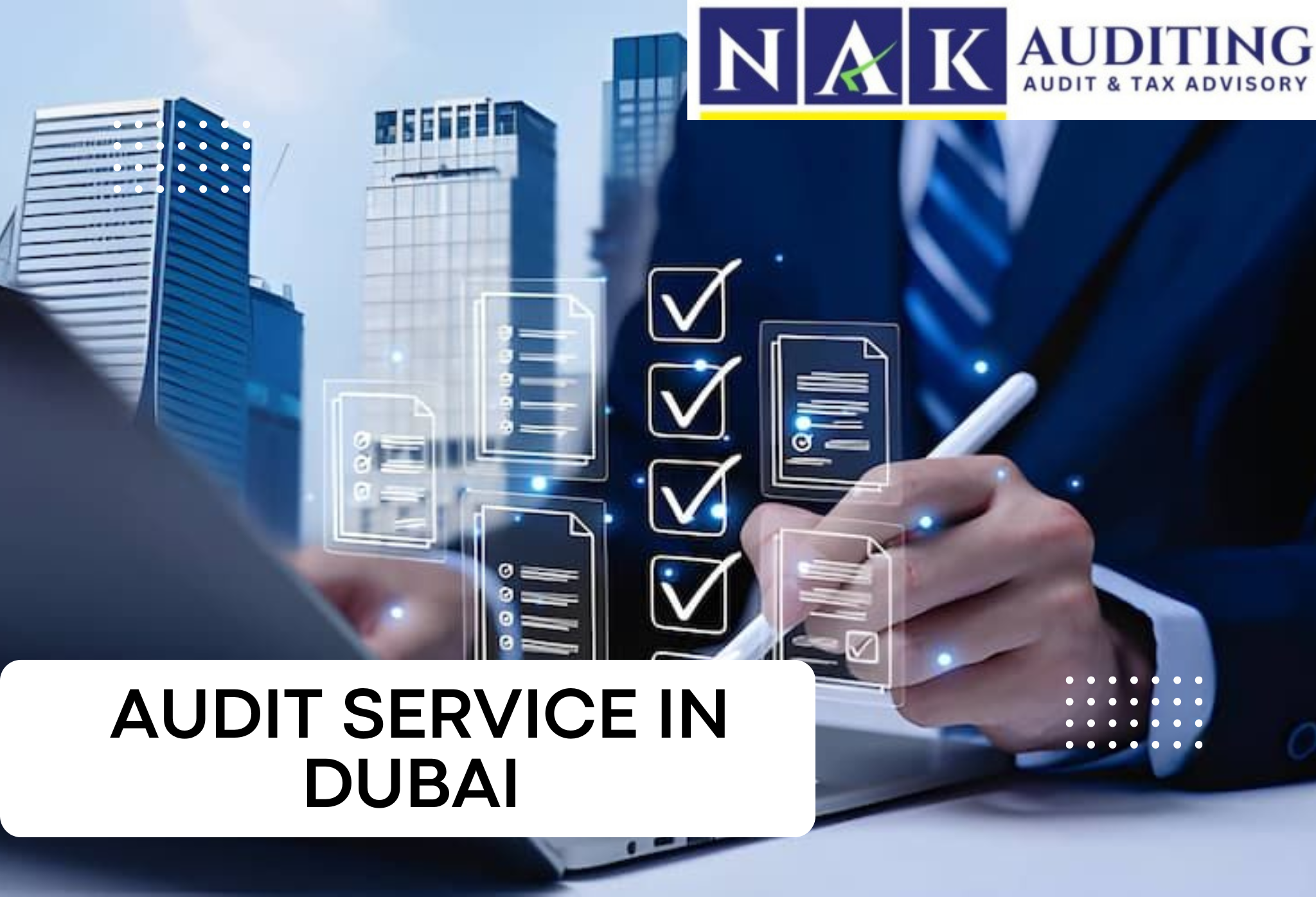 Professional Audit Service in Dubai helping businesses ensure financial compliance, accurate reporting, transparency, and smooth UAE business operations