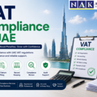 VAT Compliance in UAE with expert VAT registration, return filing, FTA compliance, and professional tax advisory services by NAK Auditing